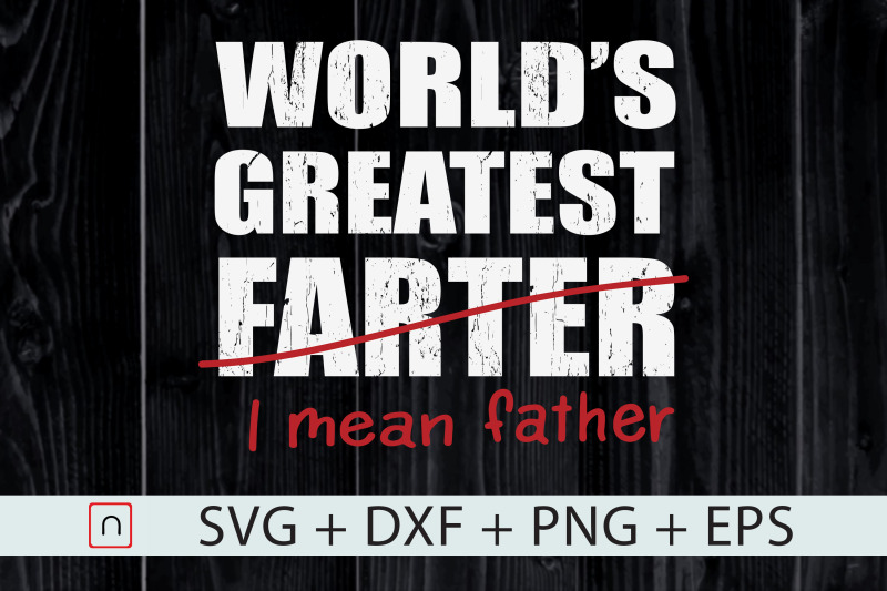 world-039-s-best-farter-i-mean-father-svg