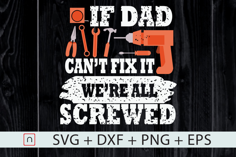 if-dad-can-039-t-fix-it-we-039-re-all-screwed