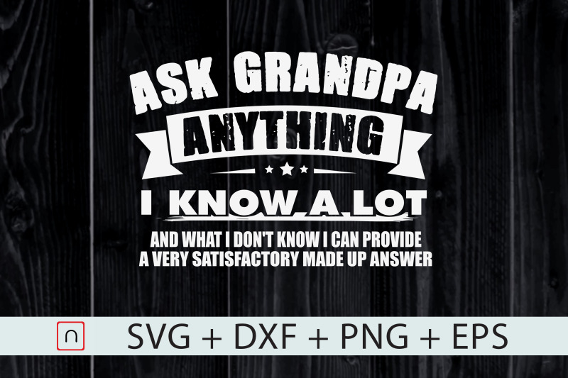 ask-grandpa-anything-i-know-a-lot-svg