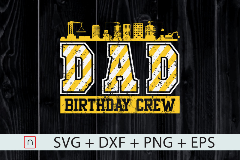 dad-birthday-crew-construction-svg-dxf