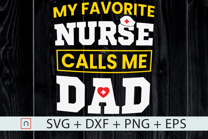 my-favorite-nurse-call-me-dad-cut-file