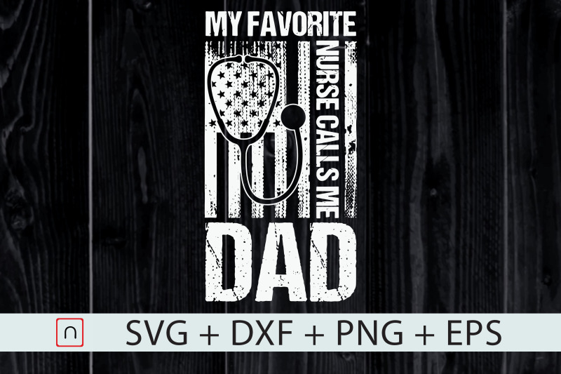 my-favorite-nurse-calls-me-dad-svg-dad