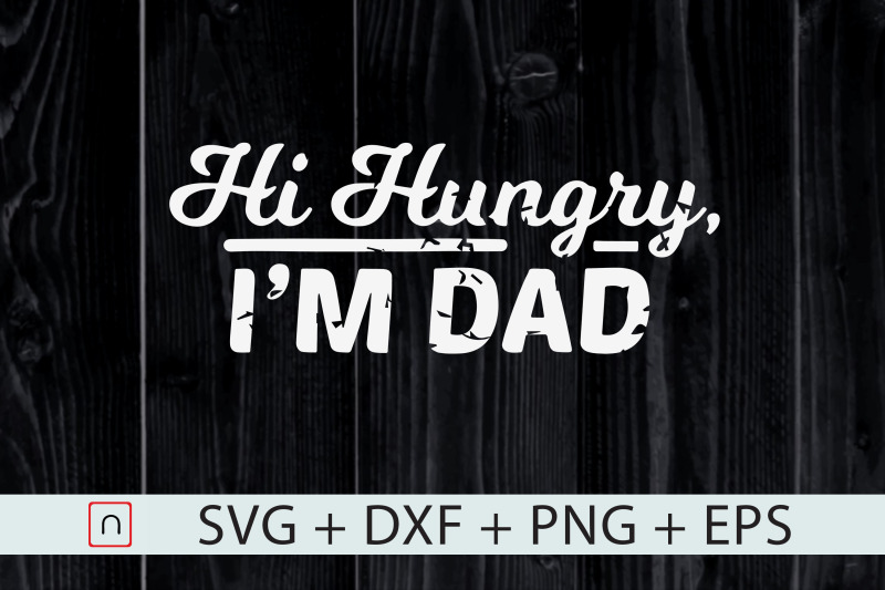 hi-hungry-i-am-dad-svg-father-039-s-day-svg