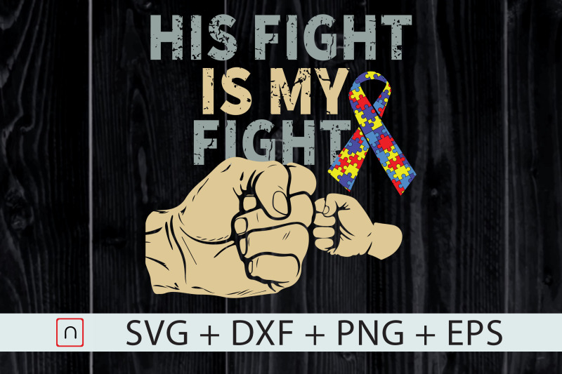 his-fight-is-my-fight-autism-svg-father