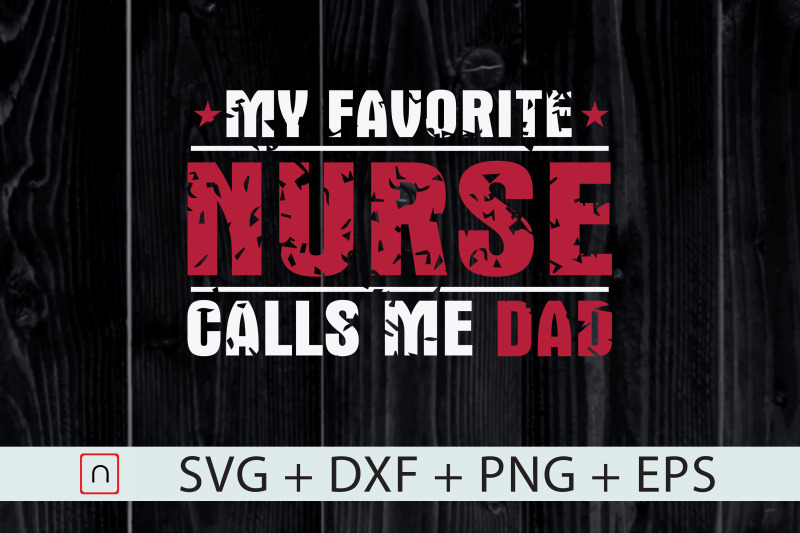 My Favorite Nurse Calls Me Dad cut file Download