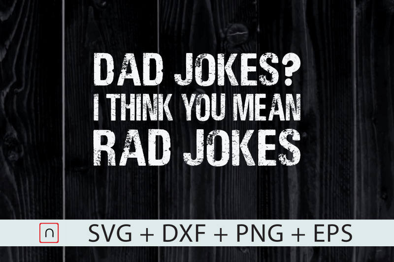 dad-jokes-i-think-you-mean-rad-jokes-svg