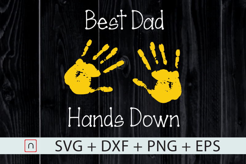 best-dad-hands-down-fathers-day-svg