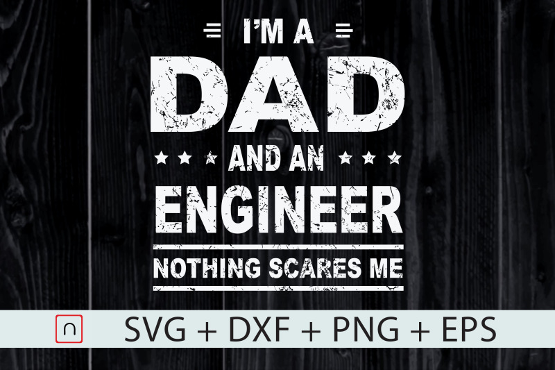 i-039-m-a-dad-and-engineer-svg-father-039-s-day