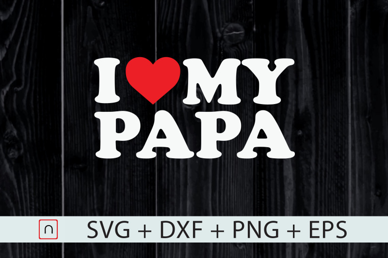 father-039-s-day-gift-svg-i-love-my-papa-svg