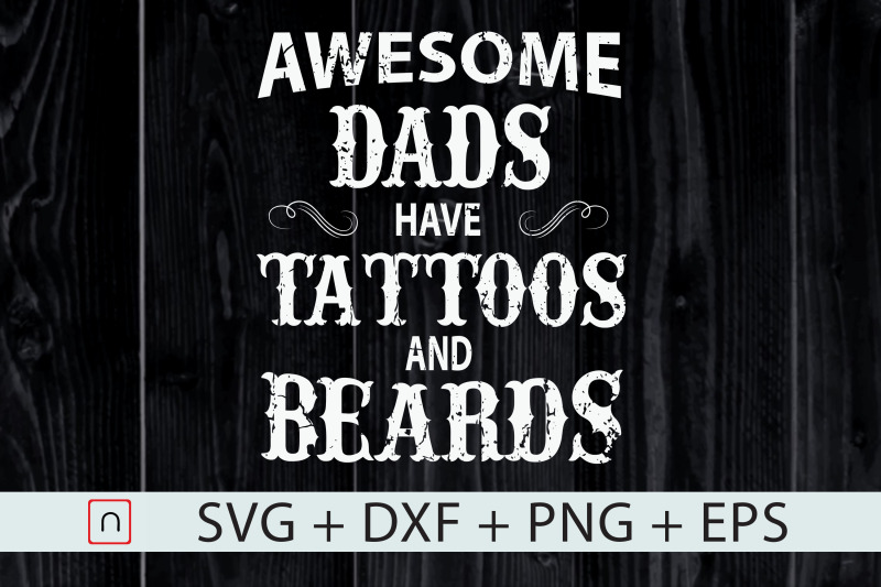 awesome-dads-have-tattoos-and-beards-svg