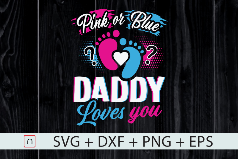 pink-or-blue-daddy-loves-you-fathers-day