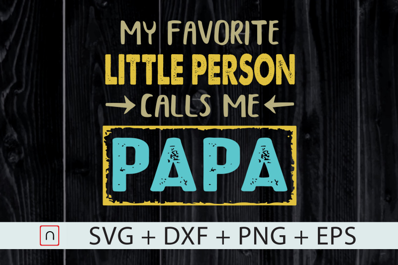 my-favorite-little-person-calls-me-papa