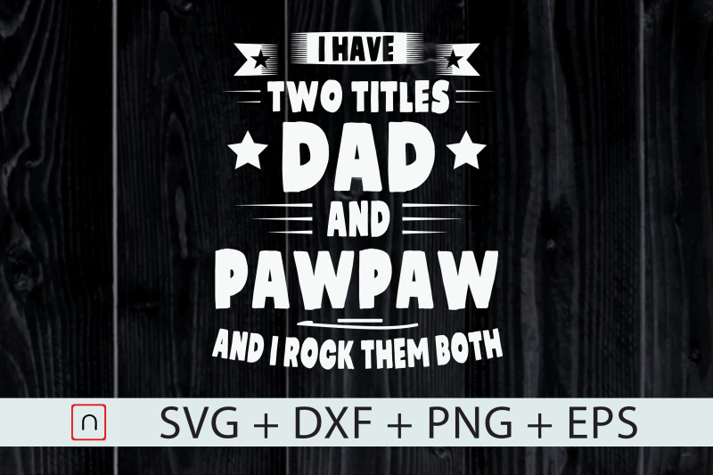 i-have-two-titles-dad-and-papa-father