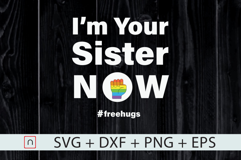 i-am-your-sister-now-gay-pride-lgbt-fist