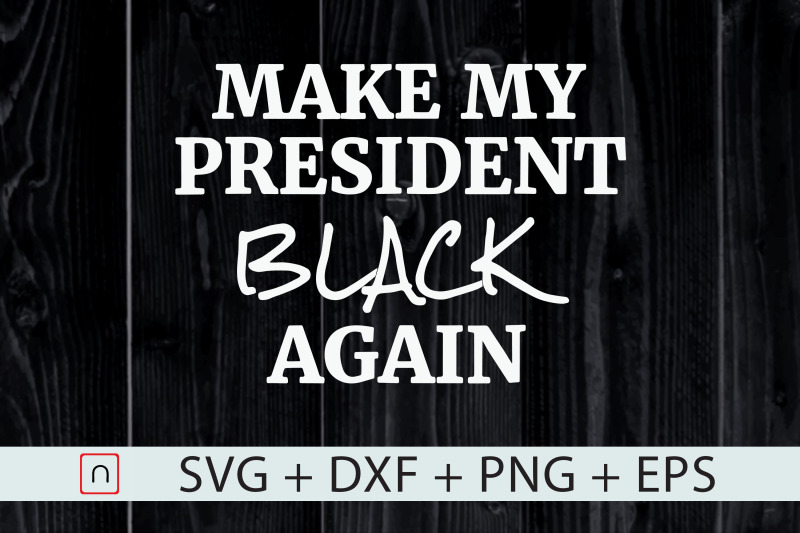 make-my-president-black-again-july-4th