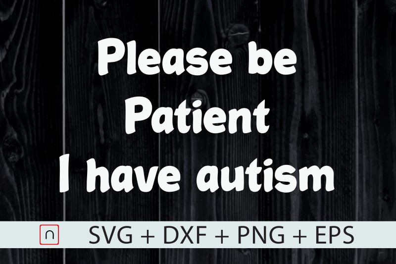 please-be-patient-i-have-autism