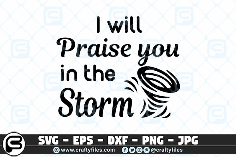 i-will-praise-you-in-the-storm-svg-cuttinf-files-for-cricut-and-silho