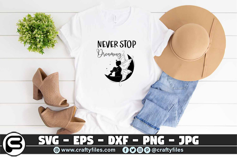 never-stop-dreaming-fairy-svg-quotes-svg-motivation-svg