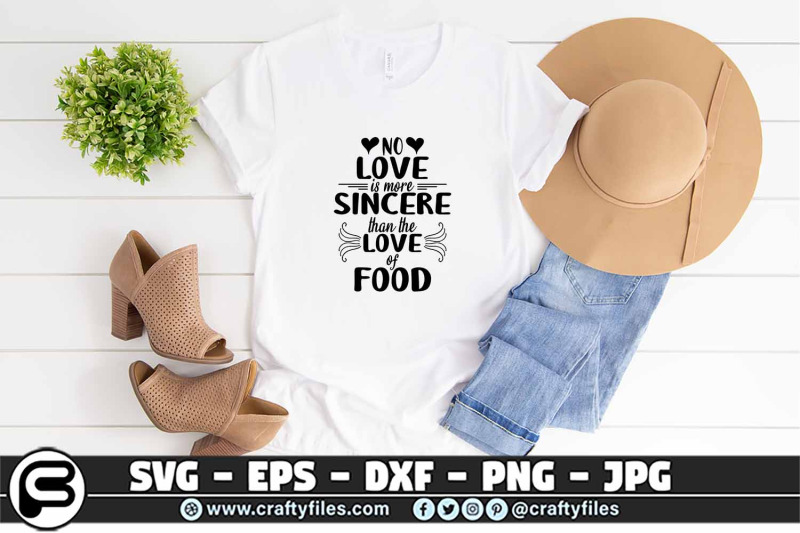 no-love-is-more-sincere-than-love-of-food-svg-love-svg-food-lover