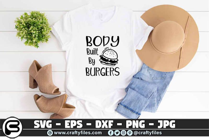 body-built-by-burgers-svg-food-svg-food-lover-svg-bady-builder