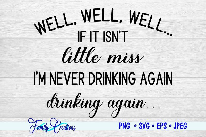 well-well-well-if-it-isn-039-t-little-miss-i-039-m-never-drinking-again