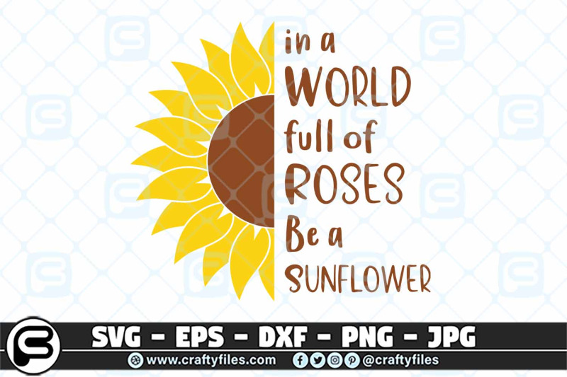sunflower-in-a-world-full-of-roses-be-a-sunflower-svg