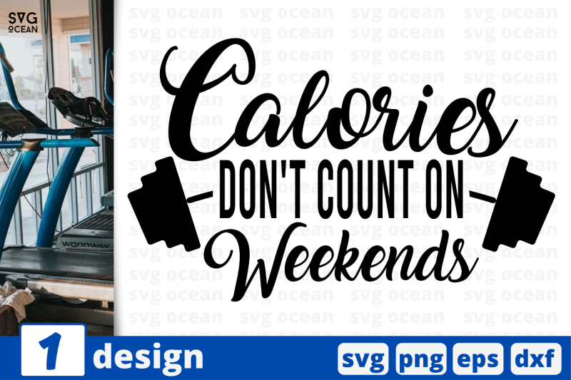 1-calories-don-039-t-count-on-weekend-sport-nbsp-quotes-cricut-svg