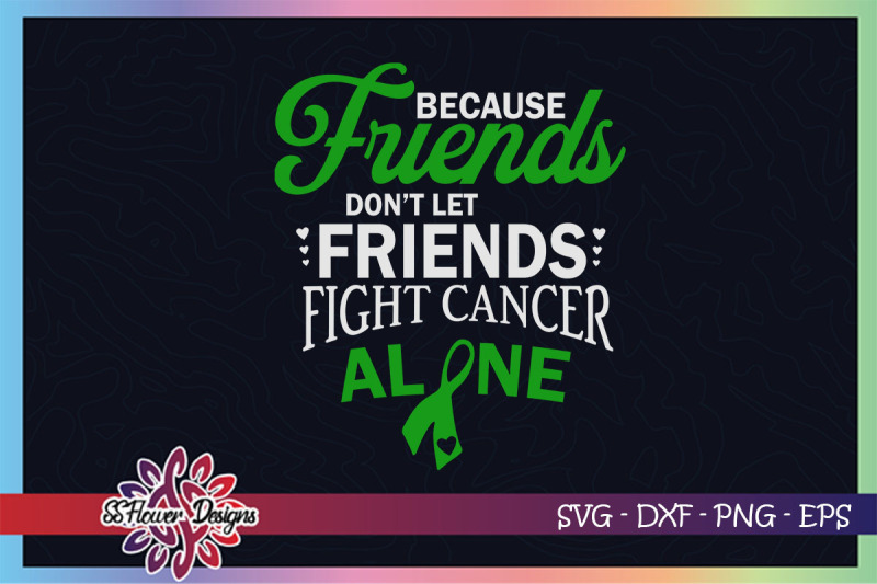 friends-don-039-t-let-friends-fight-cancer-alone-mental-health-awareness