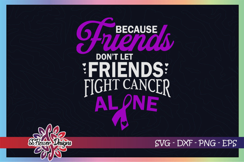 friends-dont-let-friend-fight-cancer-alone-pancreatic-cancer-awareness