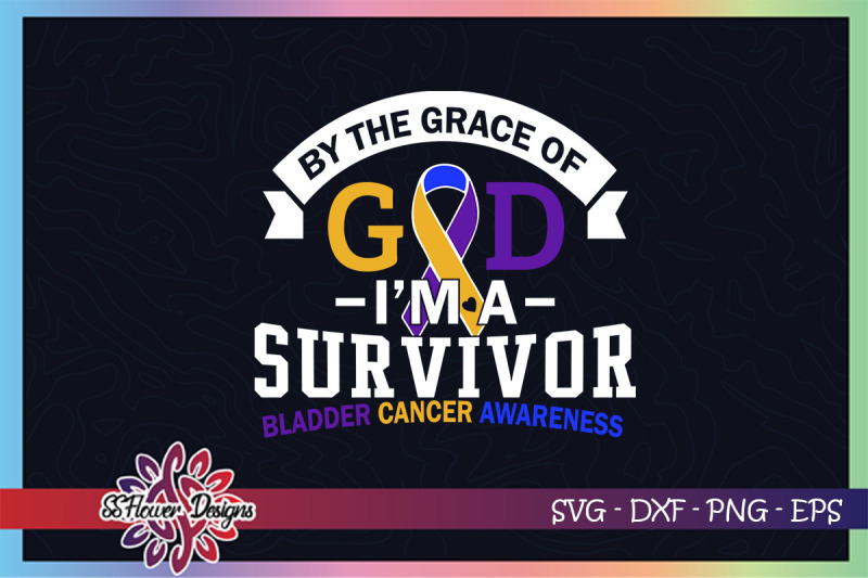 by-the-grace-of-god-i-039-m-a-survivor-bladder-cancer-awareness-svg