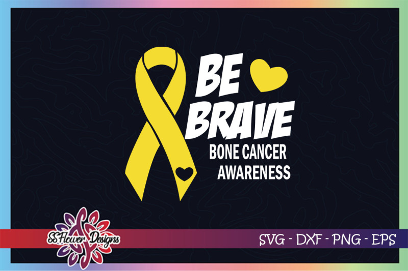 be-brave-bone-cancer-awareness-svg-be-brave-svg-bone-cancer-svg