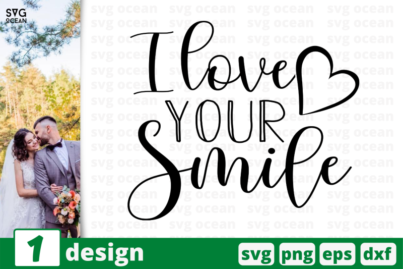 Download 1 I LOVE YOUR SMILE, wedding quotes cricut svg By SvgOcean ...