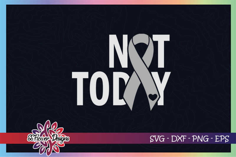 not-today-cancer-svg-ribbon-cancer-svg-grey-ribbon-brain-tumor