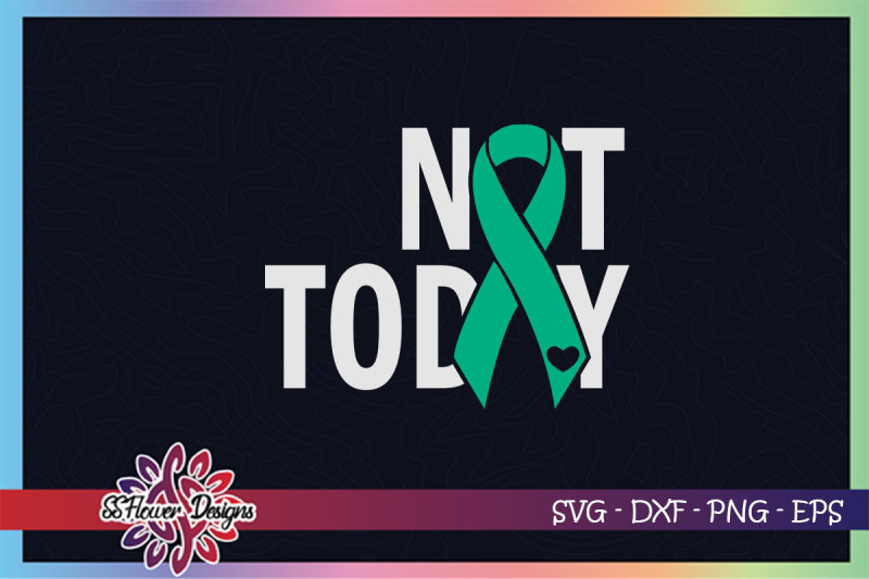 not-today-cancer-svg-ribbon-cancer-svg-jade-ribbon-liver-cancer