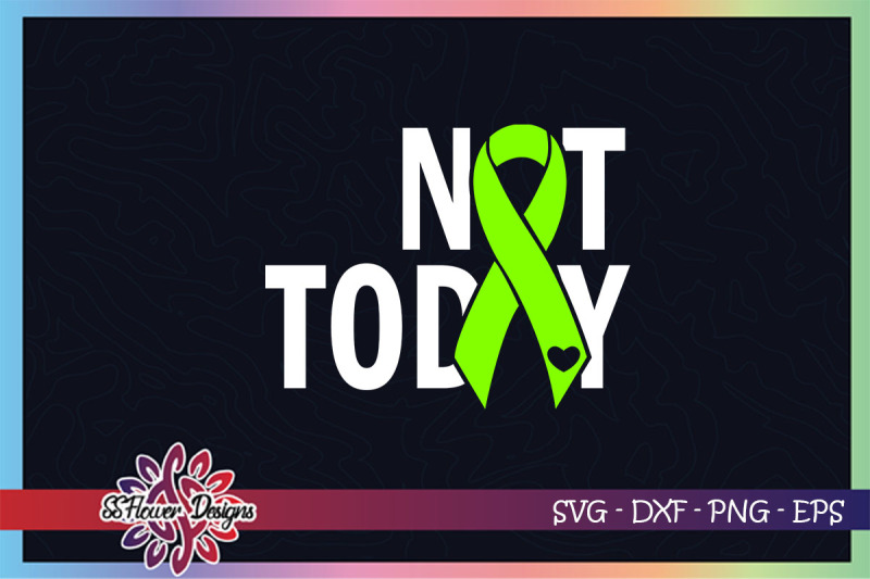 not-today-cancer-svg-ribbon-cancer-svg-lime-green-ribbon-lymphoma