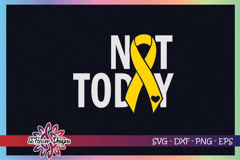 not-today-cancer-svg-ribbon-cancer-svg-yellow-ribbon-bone-cancer