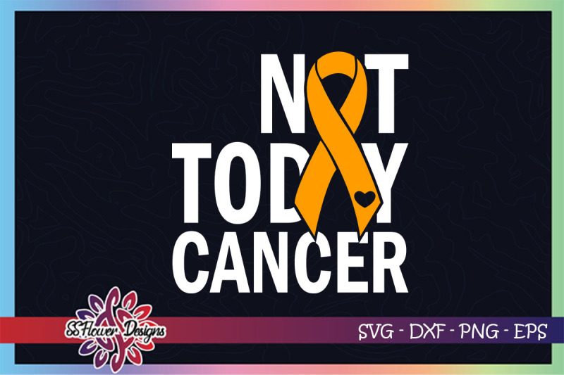 not-today-cancer-svg-ribbon-cancer-svg-orange-ribbon-leukemia-svg