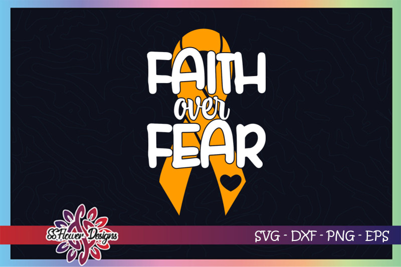 faith-over-fear-svg-ribbon-cancer-svg-orange-ribbon-leukemia-svg