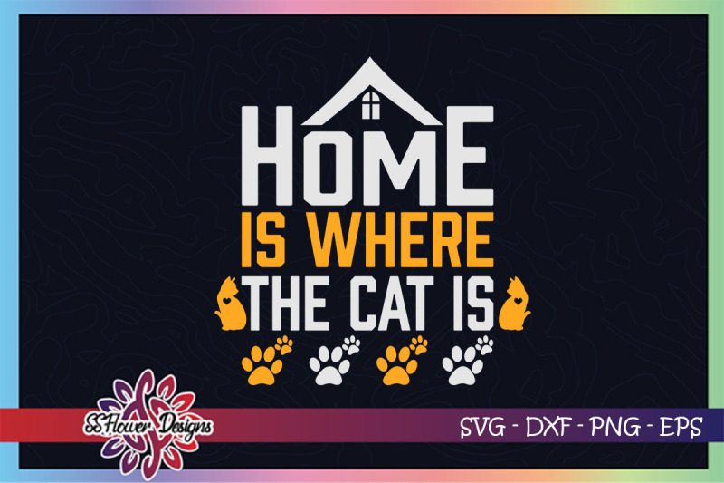 home-is-where-the-cat-is-svg-cat-svg-pawprint-svg