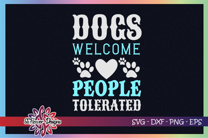 dogs-welcome-svg-people-tolerated-svg-dog-paw-svg-dogperson