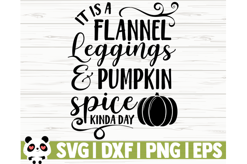 it-is-a-flannel-leggings-and-pumpkin-spice-kinda-day