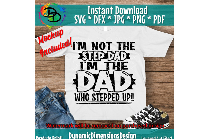 Download I'm Not The Step Dad Stepped Up svg, dxf, png, Files for Cutting Machi By Dynamic Dimensions ...