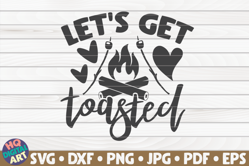 let-039-s-get-toasted-svg-camping-quote