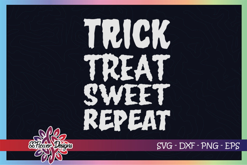 trick-treat-sweet-repeat-svg-trick-or-treat-svg-halloween-svg