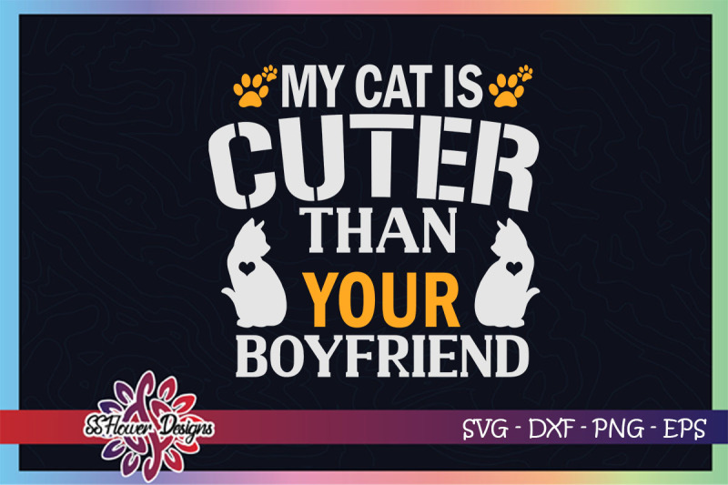 my-cat-is-cuter-than-your-boyfriend-svg-catperson-svg-cat-svg