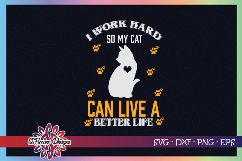 i-work-hard-so-my-cat-can-live-a-better-life-svg-catperson-svg