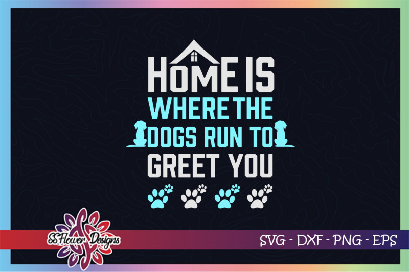 home-is-where-the-dog-runs-to-greet-you-svg-dogperson-svg-dog-svg