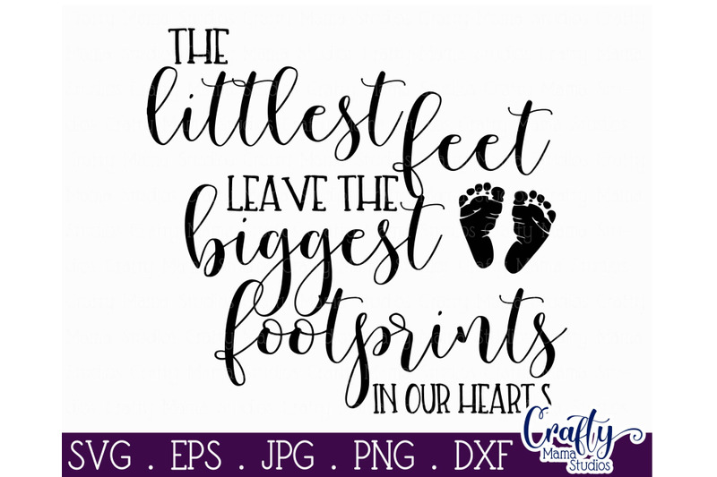 Baby Svg - The Littlest Feet Leave The Biggest Footprints By Crafty ...