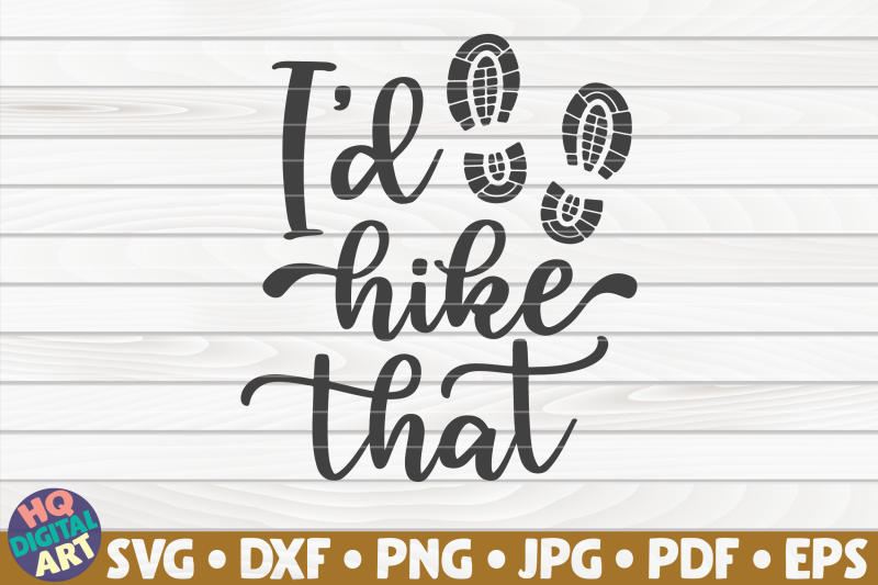 i-039-d-hike-that-svg-hiking-quote
