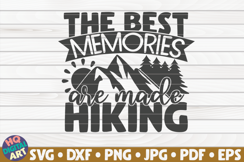 the-best-memories-are-made-hiking-svg-hiking-quote